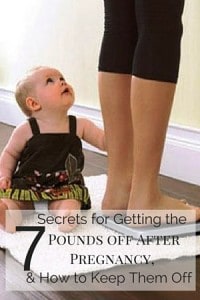7 secrets for getting the pounds off after pregnancy and keeping them off