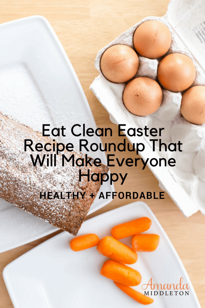 Easter doesn't have to be full of fat. It can be clean and delicious! I promise! Enjoy these simple, eat clean recipes that will make everyone happy! #AmandaMiddleton #faithblog #EatClean