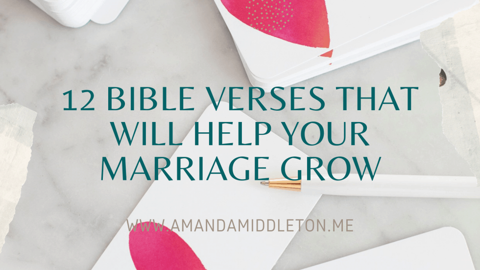 12 Bible Verses That Will Help Your Marriage Grow