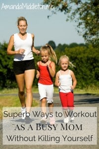 Superb Ways to Workout As a Busy Mom Without Killing Yourself