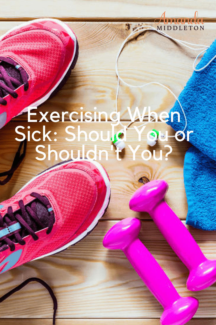 Exercising When Sick: Should You or Shouldn't You?