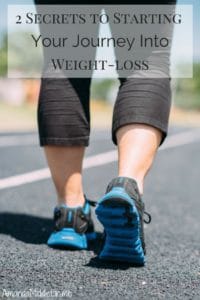 2 secrets to start your journe into weightloss