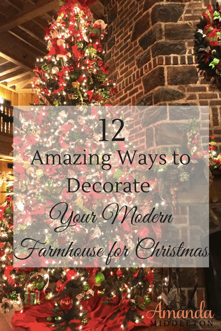 12 Amazing Ways to Decorate Your Modern Farmhouse for Christmas