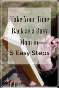 take-your-time-back-as-a-busy-mom-in-5-easy-steps
