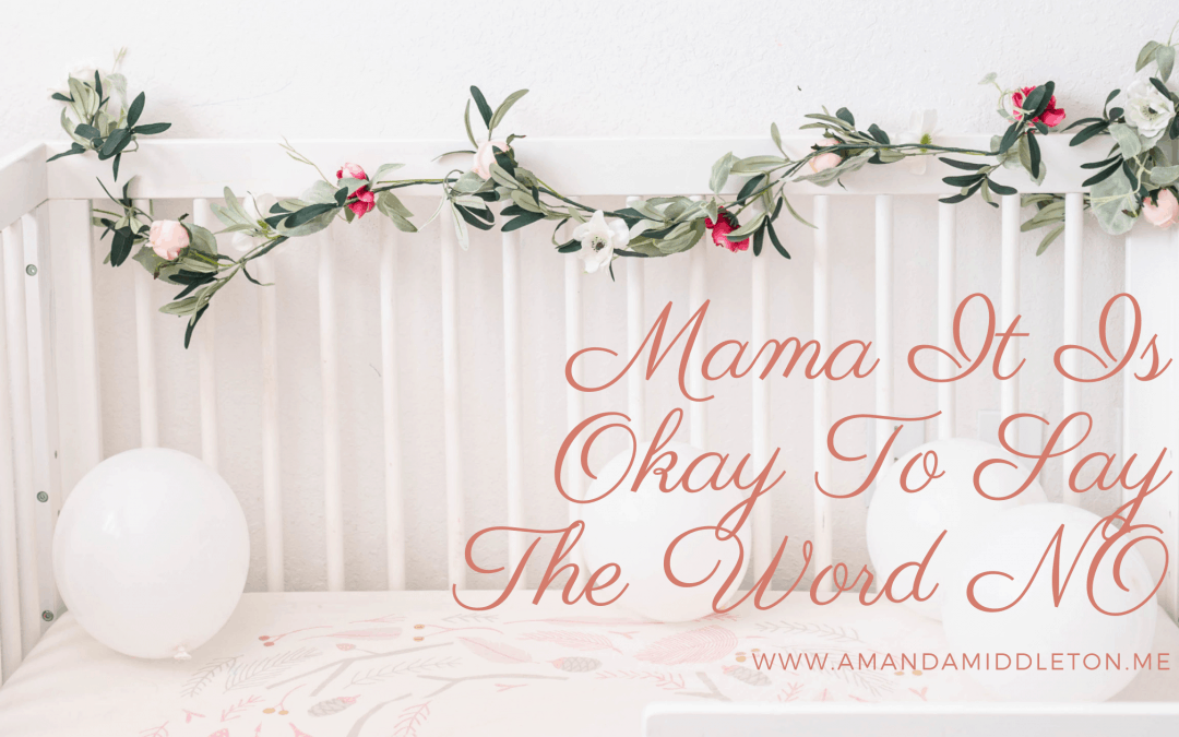 Mama It Is Okay To Say The Word NO