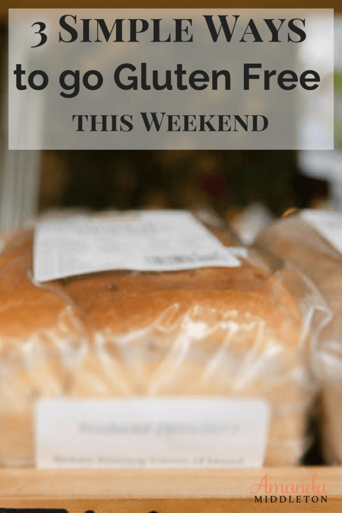 3 Simple Ways to go Gluten Free this Weekend