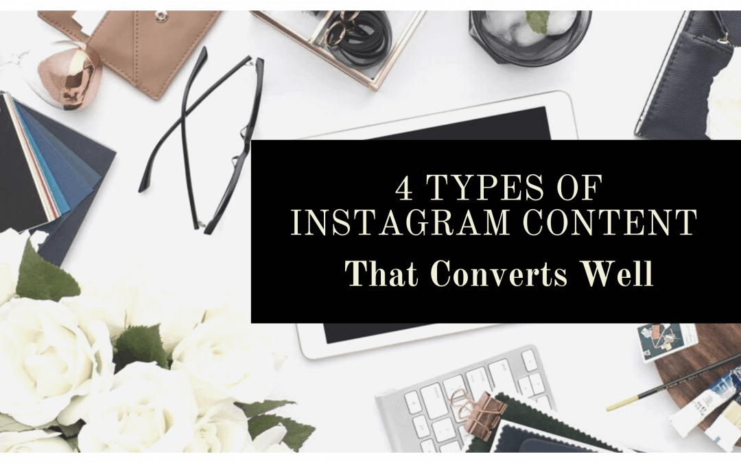 4 Types of Instagram Content That Converts Well