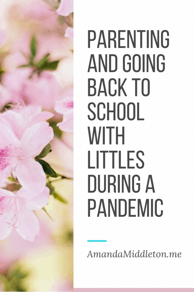 Parenting & Going Back to School With Littles During a Pandemic