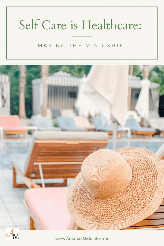 Self Care is Healthcare: Making the Mind Shift