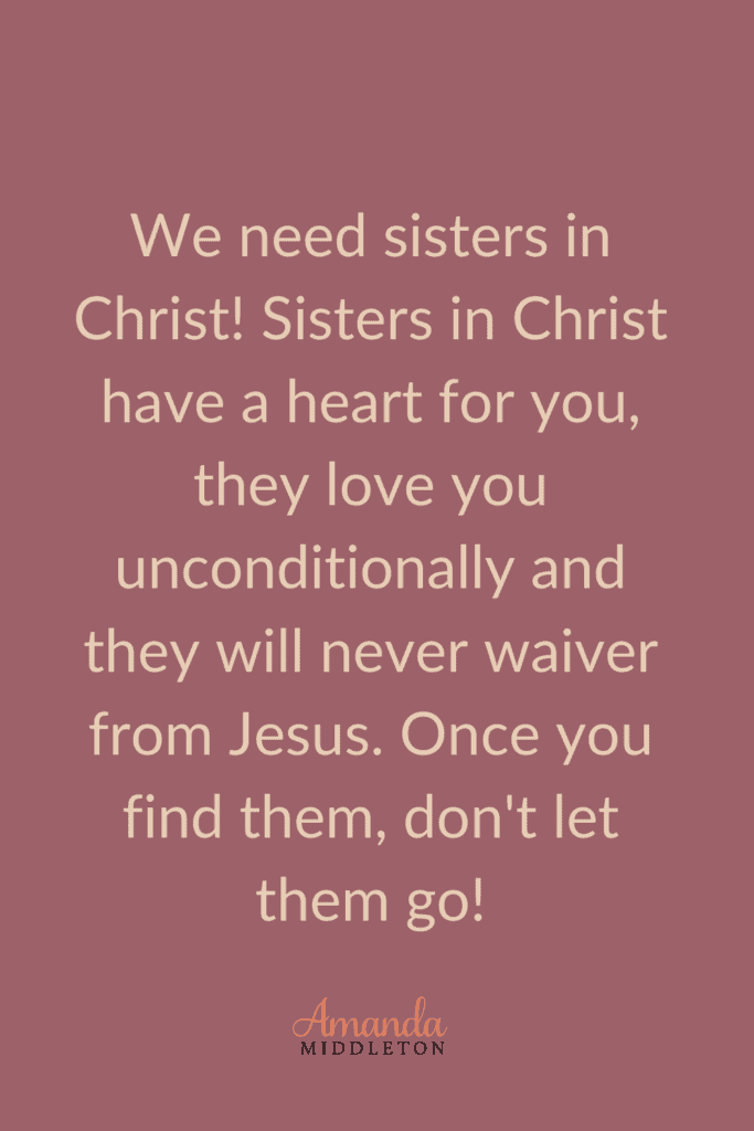 Why You Need Sisters in Christ to Make it in This Life