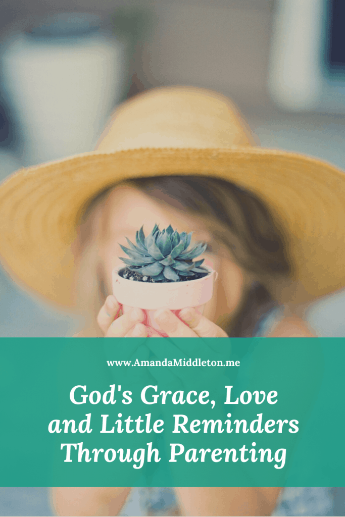 God's Grace, Love and Little Reminders Through Parenting